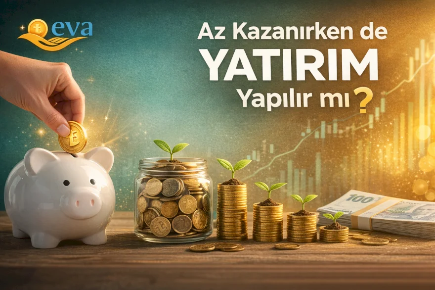 Az Kazanırken de Yatırım Yapılır mı?