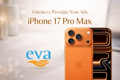 iPhone 17 Pro Max: Güç, Tasarım ve Prestij Bir Arada 